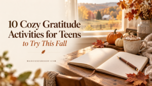 10 Cozy Gratitude Activities for Teens to Try This Fall